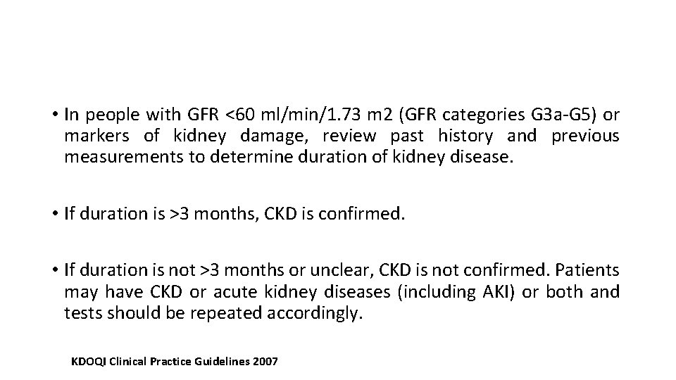  • In people with GFR <60 ml/min/1. 73 m 2 (GFR categories G