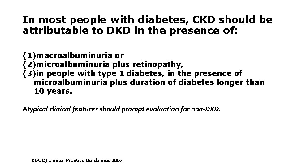 In most people with diabetes, CKD should be attributable to DKD in the presence