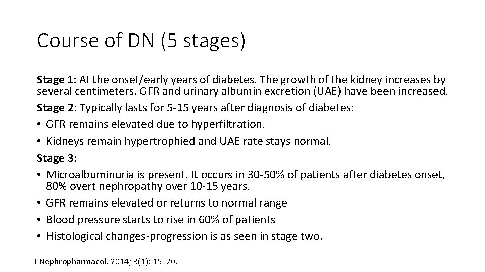 Course of DN (5 stages) Stage 1: At the onset/early years of diabetes. The