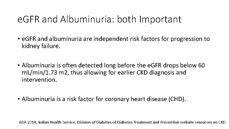 e. GFR and Albuminuria: both Important • e. GFR and albuminuria are independent risk