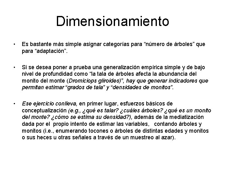 Dimensionamiento • Es bastante más simple asignar categorías para “número de árboles” que para