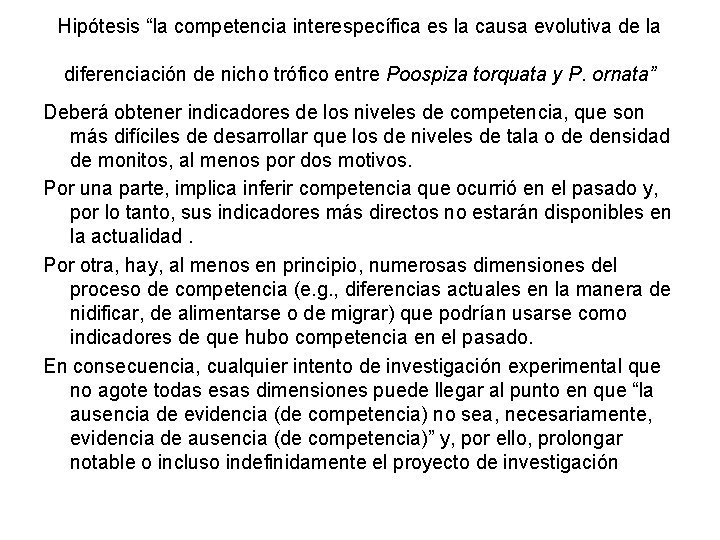 Hipótesis “la competencia interespecífica es la causa evolutiva de la diferenciación de nicho trófico