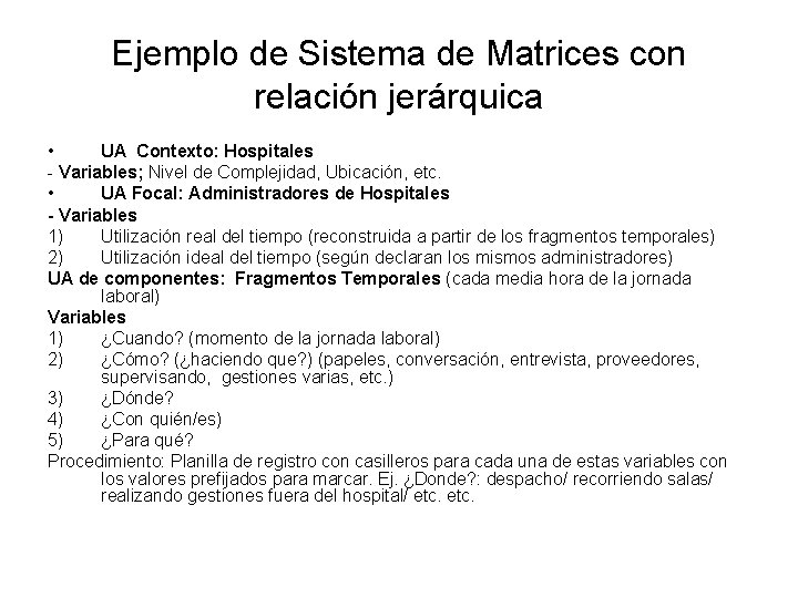 Ejemplo de Sistema de Matrices con relación jerárquica • UA Contexto: Hospitales - Variables;