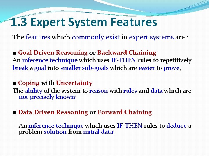 1. 3 Expert System Features The features which commonly exist in expert systems are