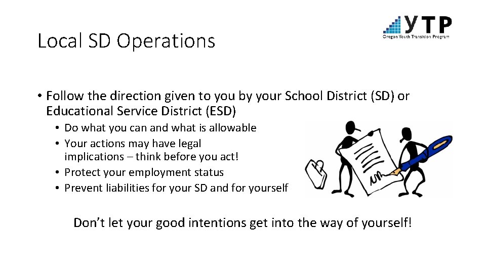 Local SD Operations • Follow the direction given to you by your School District