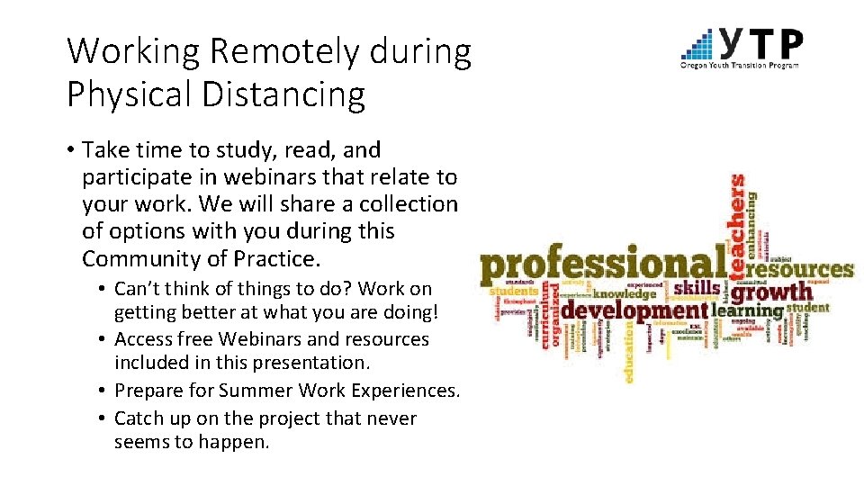 Working Remotely during Physical Distancing • Take time to study, read, and participate in