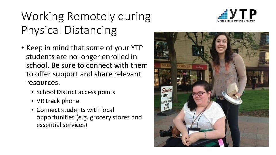 Working Remotely during Physical Distancing • Keep in mind that some of your YTP