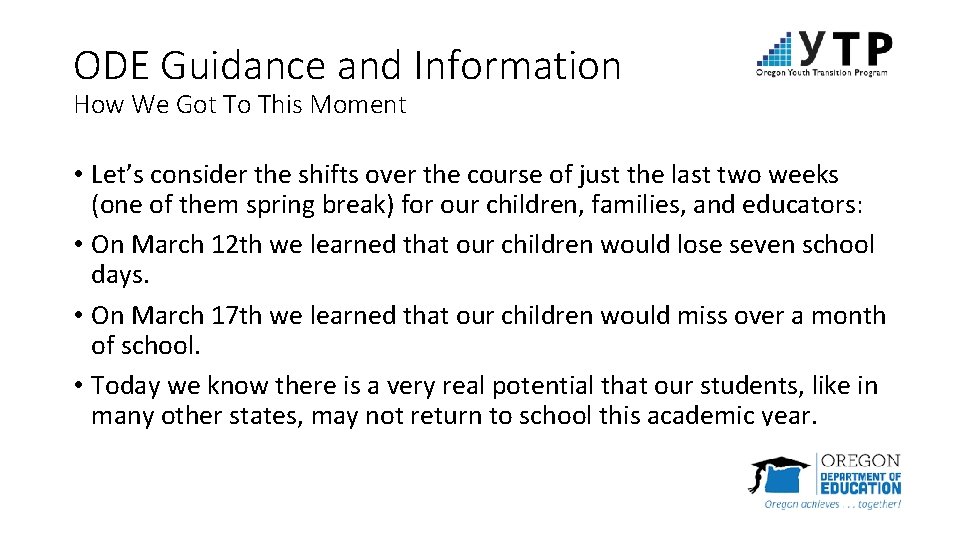 ODE Guidance and Information How We Got To This Moment • Let’s consider the