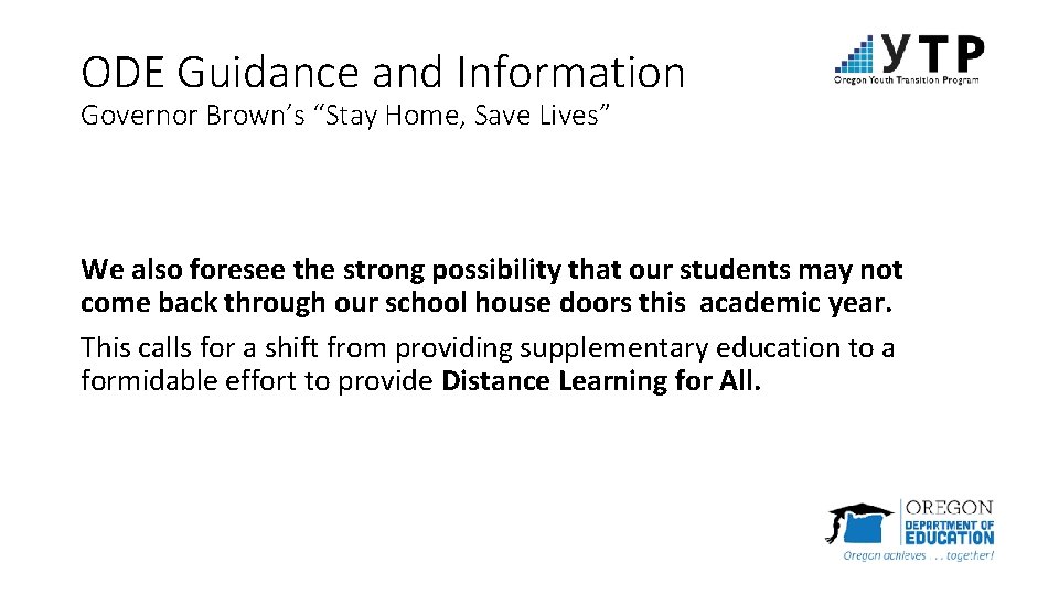 ODE Guidance and Information Governor Brown’s “Stay Home, Save Lives” We also foresee the