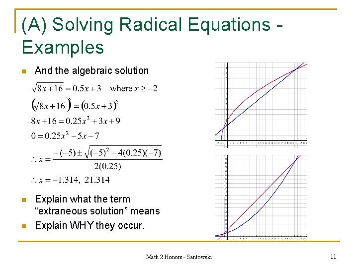 (A) Solving Radical Equations Examples n And the algebraic solution n Explain what the