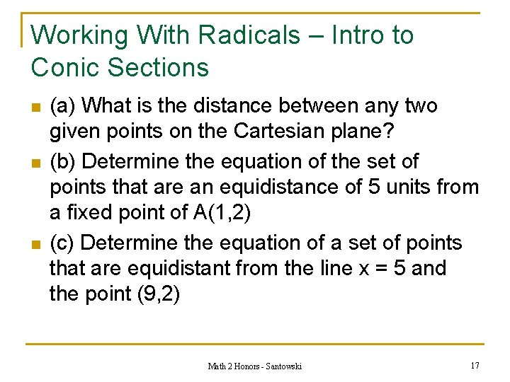 Working With Radicals – Intro to Conic Sections n n n (a) What is