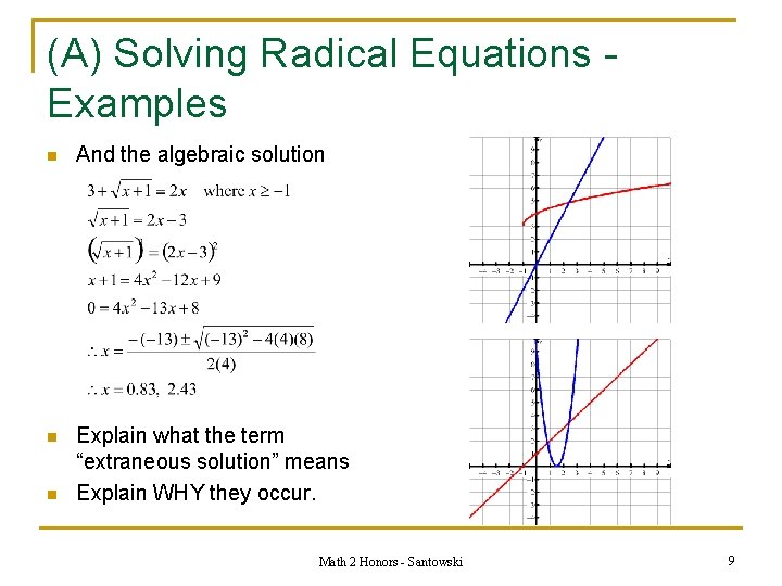 (A) Solving Radical Equations Examples n And the algebraic solution n Explain what the