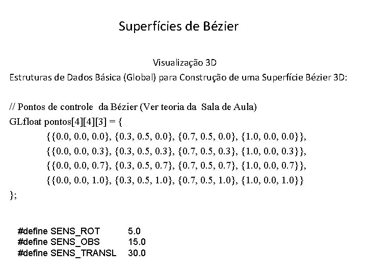 Superfícies de Bézier Visualização 3 D Estruturas de Dados Básica (Global) para Construção de