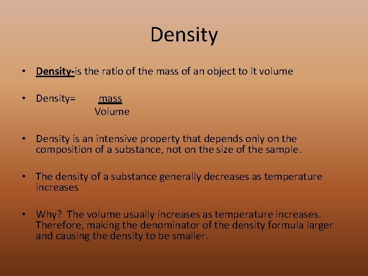 Density • Density-is the ratio of the mass of an object to it volume
