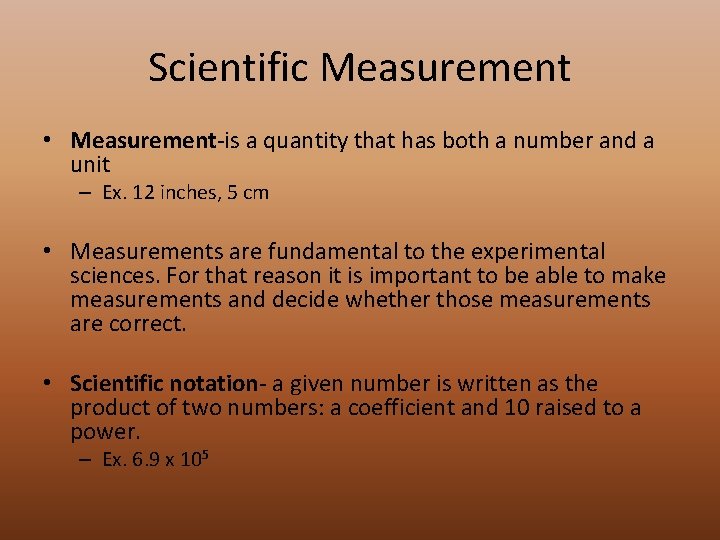 Scientific Measurement • Measurement-is a quantity that has both a number and a unit