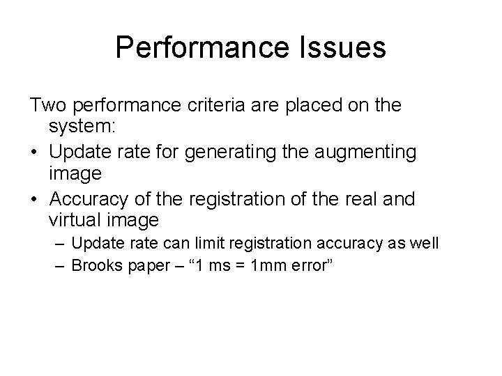 Performance Issues Two performance criteria are placed on the system: • Update rate for