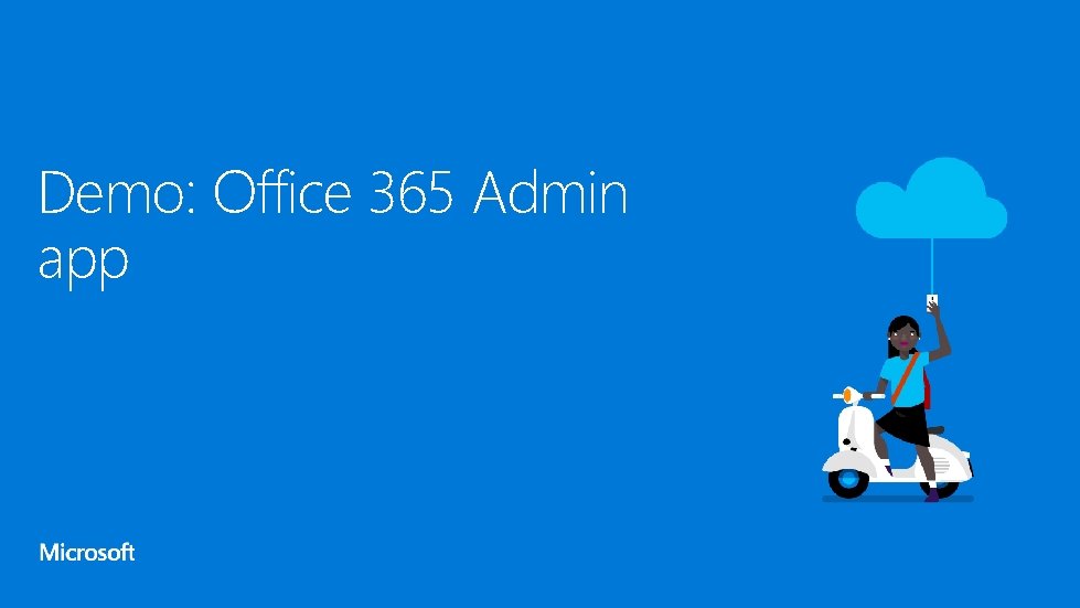 Demo: Office 365 Admin app 