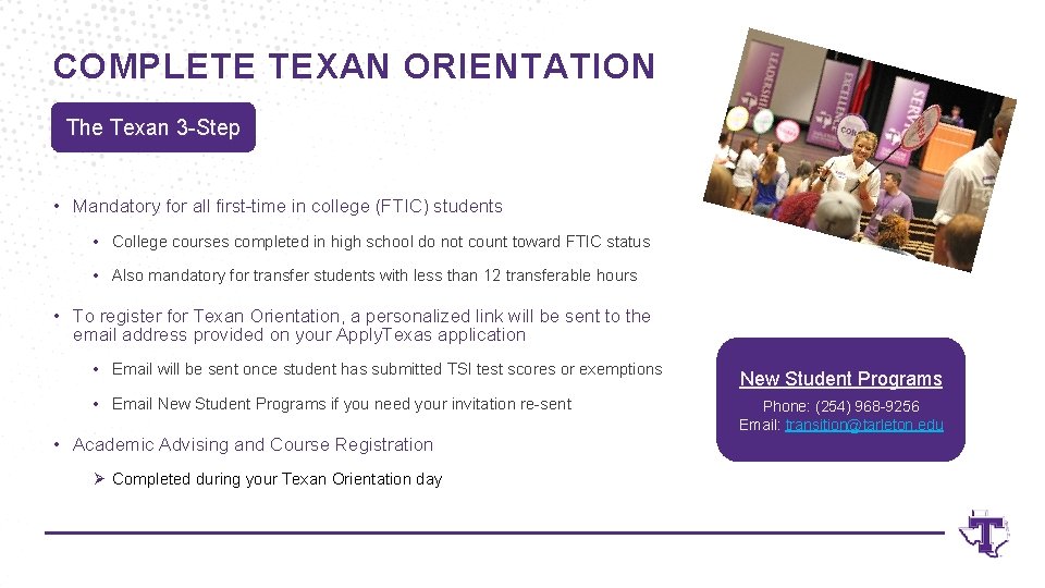 COMPLETE TEXAN ORIENTATION The Texan 3 -Step • Mandatory for all first-time in college