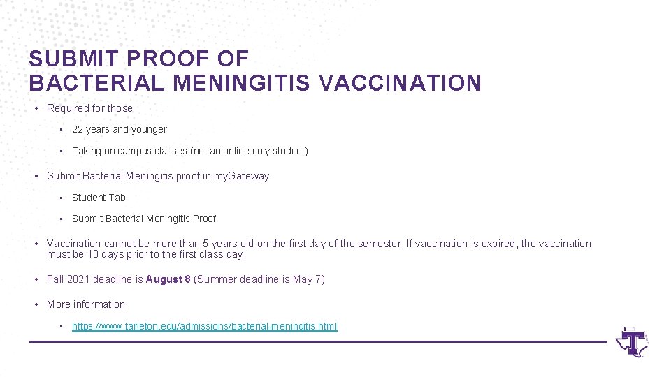 SUBMIT PROOF OF BACTERIAL MENINGITIS VACCINATION • Required for those • 22 years and