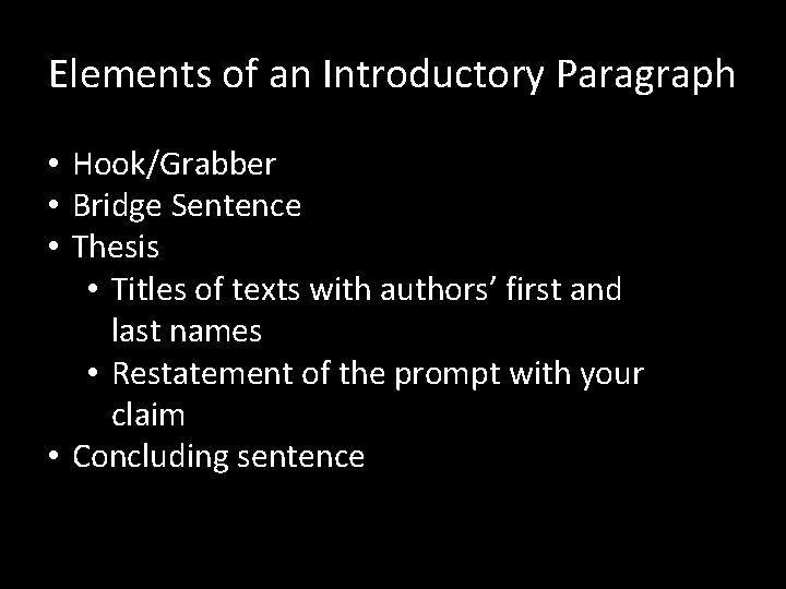 Elements of an Introductory Paragraph • Hook/Grabber • Bridge Sentence • Thesis • Titles