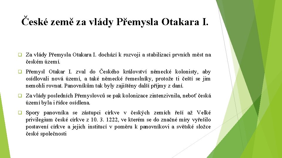 České země za vlády Přemysla Otakara I. q Za vlády Přemysla Otakara I. dochází České země za vlády Přemysla Otakara I. q Za vlády Přemysla Otakara I. dochází