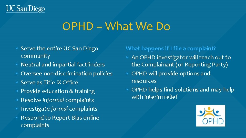 OPHD – What We Do Serve the entire UC San Diego community Neutral and