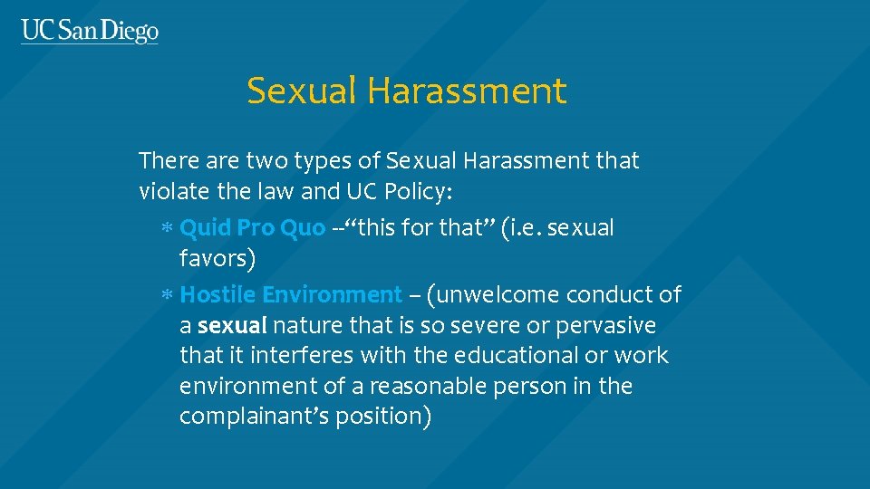 Sexual Harassment There are two types of Sexual Harassment that violate the law and