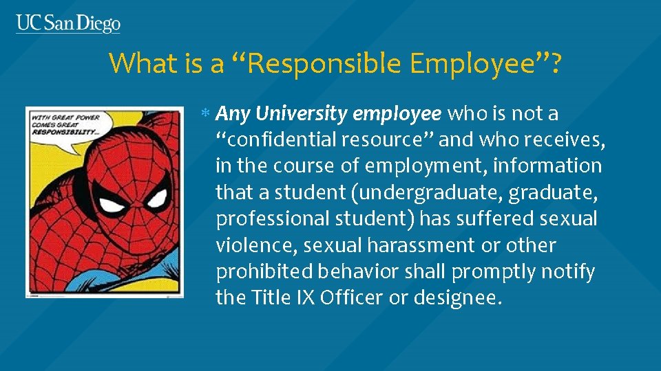 What is a “Responsible Employee”? Any University employee who is not a “confidential resource”