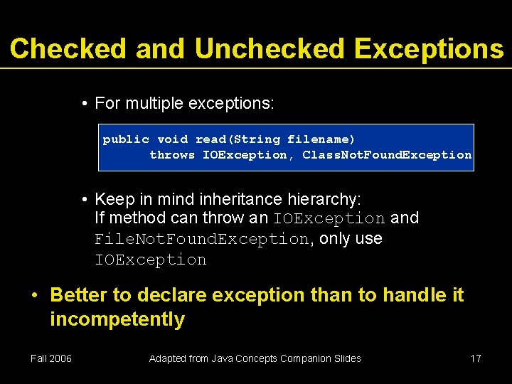 Checked and Unchecked Exceptions • For multiple exceptions: public void read(String filename) throws IOException, Checked and Unchecked Exceptions • For multiple exceptions: public void read(String filename) throws IOException,