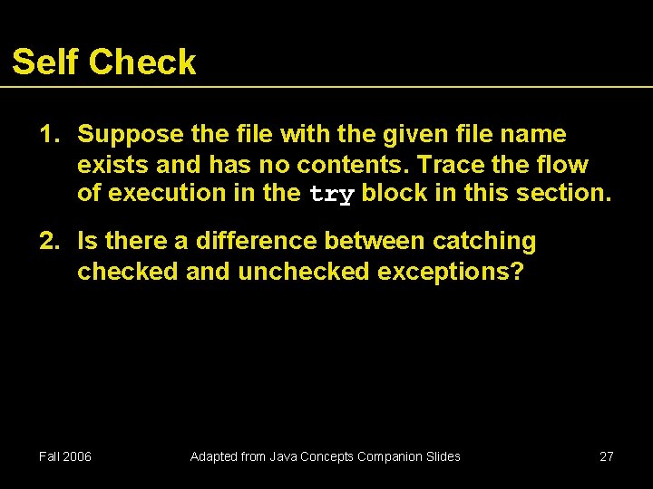 Self Check 1. Suppose the file with the given file name exists and has Self Check 1. Suppose the file with the given file name exists and has