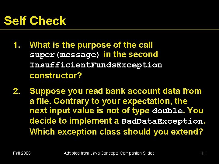 Self Check 1. What is the purpose of the call super(message) in the second Self Check 1. What is the purpose of the call super(message) in the second