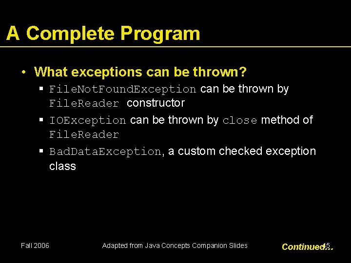 A Complete Program • What exceptions can be thrown? File. Not. Found. Exception can A Complete Program • What exceptions can be thrown? File. Not. Found. Exception can