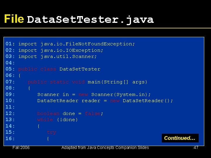 File Data. Set. Tester. java 01: 02: 03: 04: 05: 06: 07: 08: 09: File Data. Set. Tester. java 01: 02: 03: 04: 05: 06: 07: 08: 09: