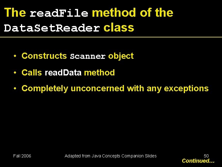 The read. File method of the Data. Set. Reader class • Constructs Scanner object The read. File method of the Data. Set. Reader class • Constructs Scanner object