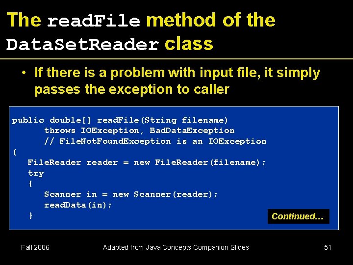 The read. File method of the Data. Set. Reader class • If there is The read. File method of the Data. Set. Reader class • If there is