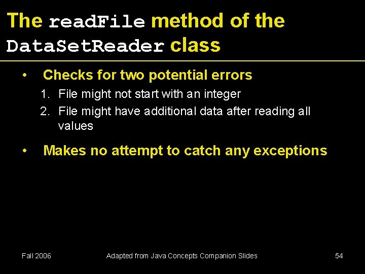 The read. File method of the Data. Set. Reader class • Checks for two The read. File method of the Data. Set. Reader class • Checks for two