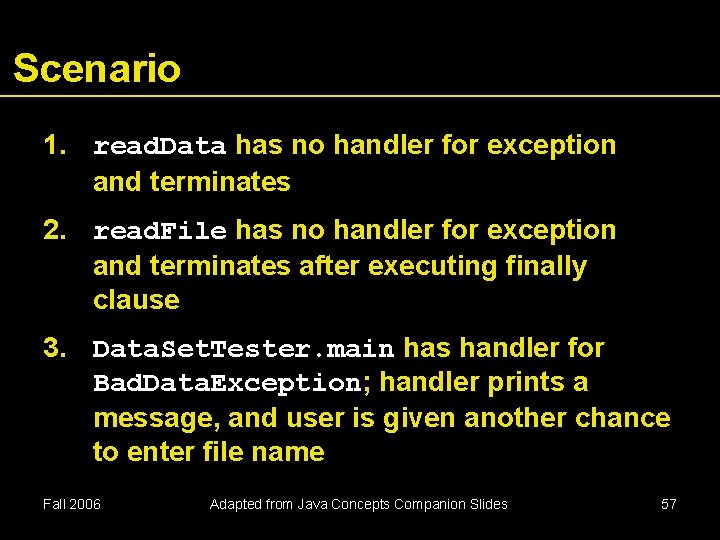 Scenario 1. read. Data has no handler for exception and terminates 2. read. File Scenario 1. read. Data has no handler for exception and terminates 2. read. File