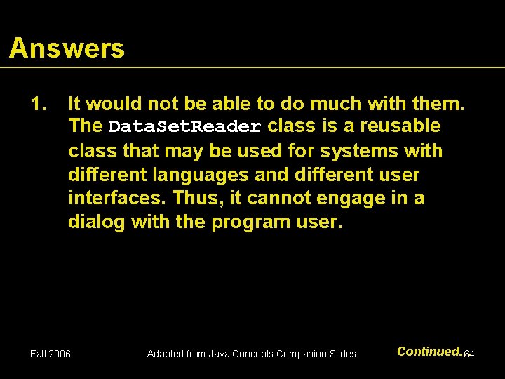 Answers 1. It would not be able to do much with them. The Data. Answers 1. It would not be able to do much with them. The Data.