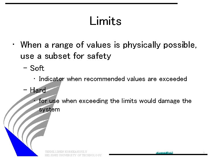 Limits • When a range of values is physically possible, use a subset for