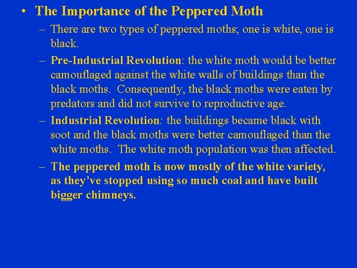  • The Importance of the Peppered Moth – There are two types of