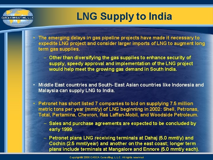 LNG Supply to India • The emerging delays in gas pipeline projects have made