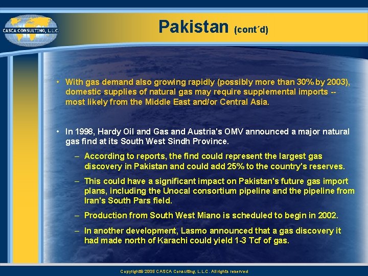 Pakistan (cont´d) • With gas demand also growing rapidly (possibly more than 30% by