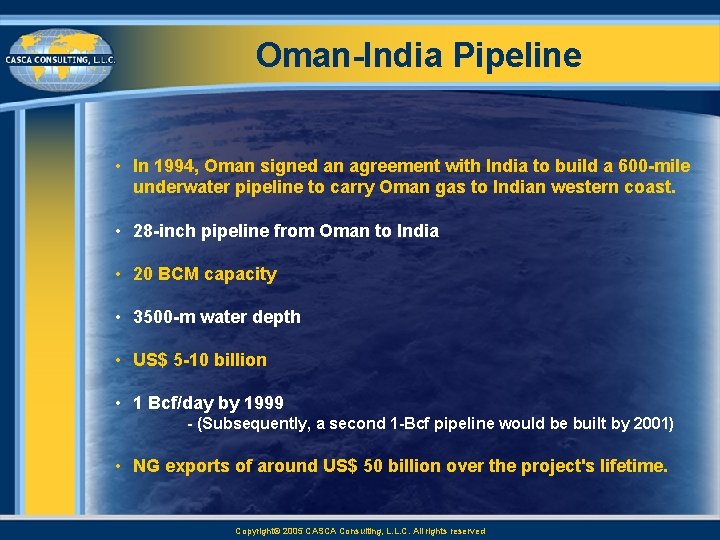 Oman India Pipeline • In 1994, Oman signed an agreement with India to build