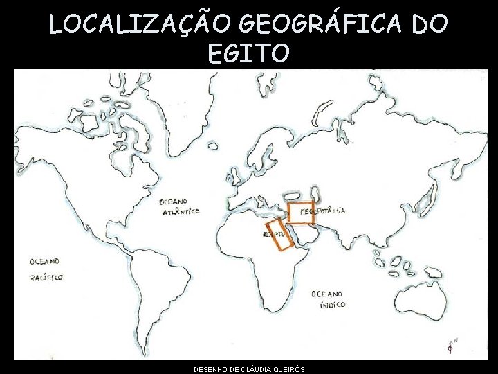 LOCALIZAÇÃO GEOGRÁFICA DO EGITO DESENHO DE CLÁUDIA QUEIRÓS 