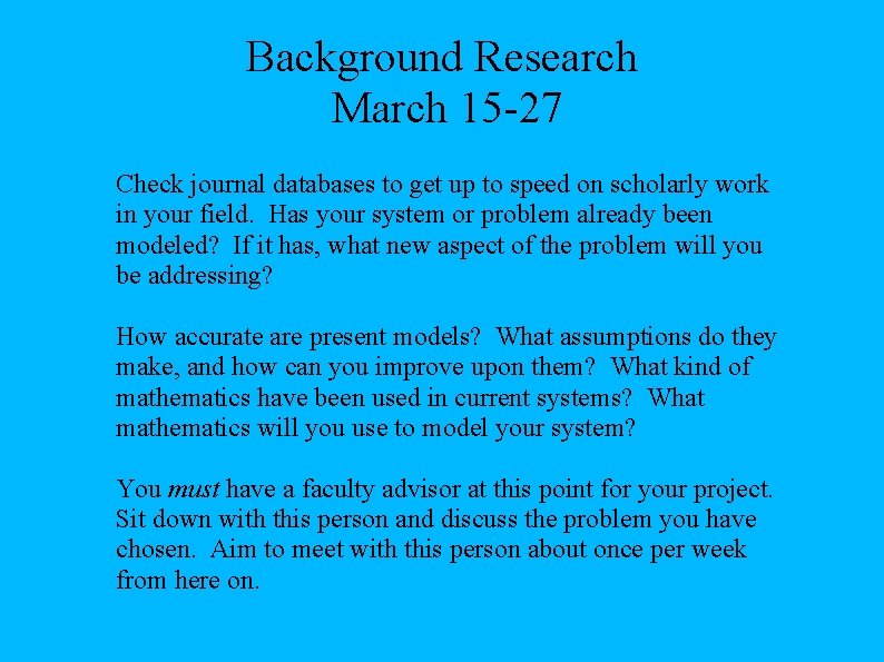 Background Research March 15 -27 Check journal databases to get up to speed on