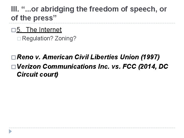 III. “. . . or abridging the freedom of speech, or of the press”