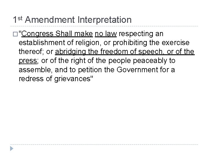 1 st Amendment Interpretation � "Congress Shall make no law respecting an establishment of