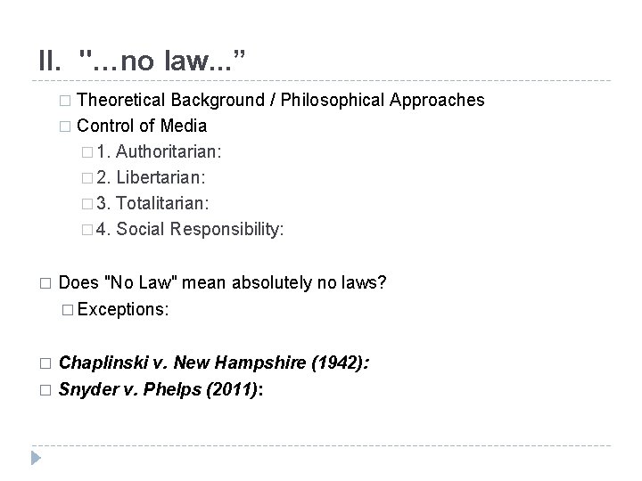 II. "…no law. . . ” Theoretical Background / Philosophical Approaches � Control of