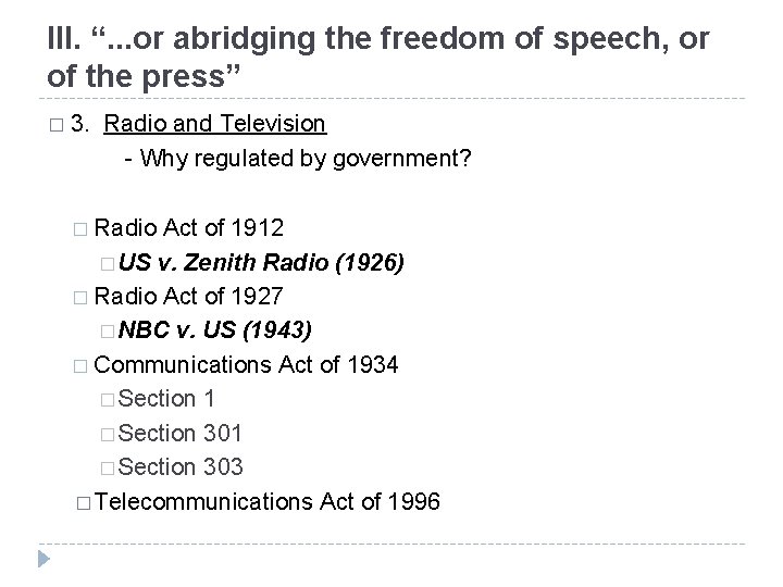 III. “. . . or abridging the freedom of speech, or of the press”