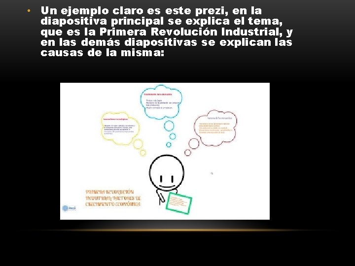  • Un ejemplo claro es este prezi, en la diapositiva principal se explica